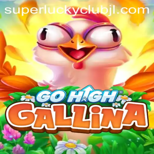 Discover the Thrilling World of GoHighGallina with SuperLuckyClub